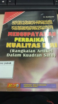 Mengupayakan Perbaikan Kualitas Diri: Rangkaian artikel dalam kuadran satu