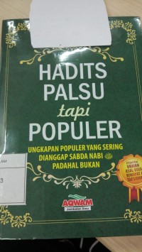 Hadits Palsu tapi Populer: ungkapan populer yang sering dianggap sabda nabi padahal bukan