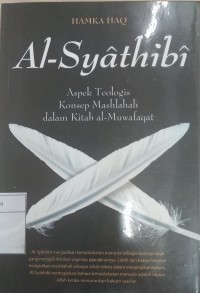 Al-Syathibi Aspek Teologis Konsep Maslahah dalam Kitab Al-Muwafat