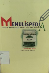 Menulispedia : Panduan Menulis untuk Mereka yang Insaf Menulis