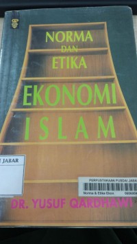 Norma Dan Etika Ekonomi Islam