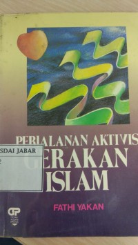 Perjalanan Aktivis Gerakan Islam