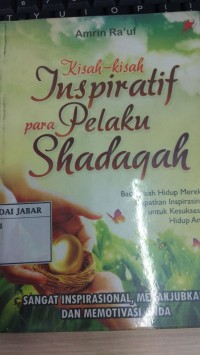 Kisah-Kisah Inspiratif Para Pelaku Shadaqah