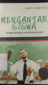 Mengantar Siswa dengan Bergairah dan Menyenangkan