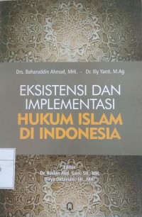 Eksistensi Dan Implementasi Hukum Islam Di Indonesia