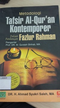 Metodologi Tafsir Al-Qur'an Kontemporer dalam pandangan Fazlur Rahman