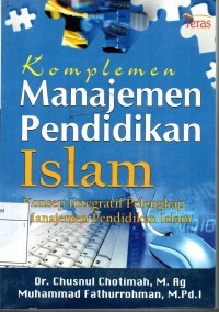 Komplemen Manajemen Pendidikan Islam Konsep Integratif Pelengkap Manajemen Pendidikan Islam