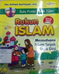 Rukun Islam: Memahami Islam Sejak Usia Dini