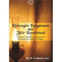 Renungan Keagamaan dan Zikir Kontekstual: Suplemen Pendidikan Agama Islam di Sekolah dan Perguruan Tinggi