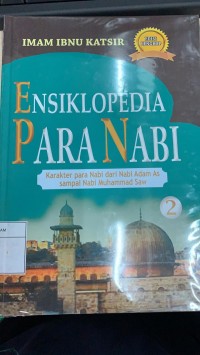 Ensiklopedia Para Nabi Karakter Para Nabi dari Nabi Adam AS sampai Nabi Muhammad SAW Jilid 2