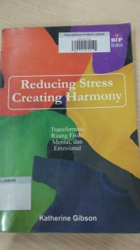 Reducing Stress Creating Harmony : Transformasi Ruang Fisik, Mental, dan Emosional