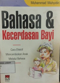 Bahasa dan Kecerdasan Bayi : Cara Efektif Mencerdaskan Anak Melalui Bahasa