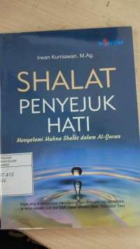 SHALAT penyejuk hati menyelami makna shalat dalam al-quran