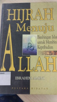 Hijrah Menuju Allah: Bimbingan Islam untuk membna kepribadian