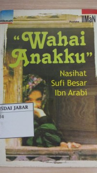 Wahai Anakku : Nasihat Sufi Besar Ibn Arabi