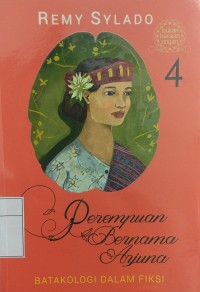 Perempuan Bernama Arjuna 4: Batakologi dalam fiksi