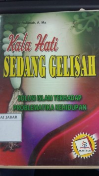 KALA HATI SEDANG GELISAH