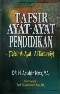 Tafsir Ayat-Ayat Pendidikan: Tafsir ayat-ayat Al-Tarbawiy