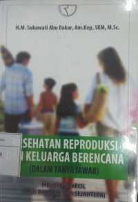 Kesehatan Reproduksi dan Keluarga Berencana (Dalam Tanya Jawab)