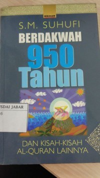 Berdakwah 950 Tahun dan Kisah-kisah Al-Qur'an Lainnya