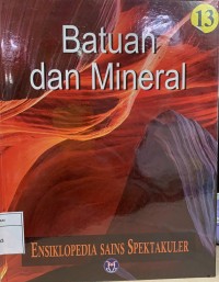 Ensiklopedia Sains Spektakuler: Batuan dan Mineral