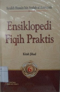 Ensiklopedi Fiqih Praktis (Jilid 6 : Kitab Jihad)