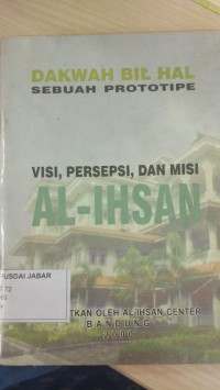 Dakwah Bil Hal Sebuah Prototipe: Visi, Persepsi dan Misi Al-Ikhsan