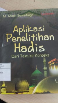 Aplikasi Penelitian Hadits dari teks ke konteks