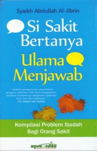 Si Sakit Bertanya Ulama Menjawab