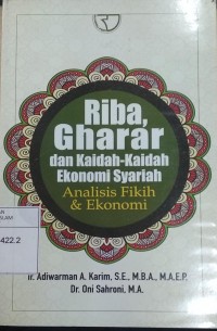 Riba, gharar dan kaidah-kaidah Ekonomi Syariah analisis fikih & ekonomi