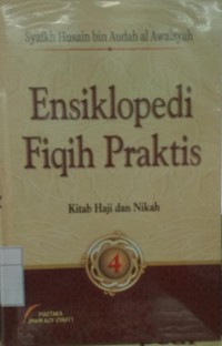 Ensiklopedi Fiqih Praktis (Jilid 4 : Kitab Haji dan Nikah)