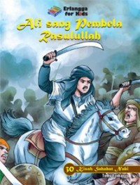 30 Kisah Sahabat Nabi: Ali sang Pembela Rasulullah