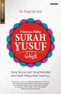 Pelajaran hidup Surah Yusuf: yang Tersirat dan yang Memikat dari Kisah Nabi Yusuf A.S