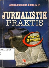 JURNALISTIK PRAKTIS untuk pemula