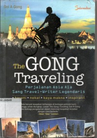 The gong traveling: Perjalanan Asia ala Sang Travel-Writer Legendaris