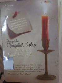 Daripada Mengeluh Gelap Lebih Baik Nyalakan Lilin