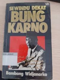 Sewindu Dekat Bung Karno