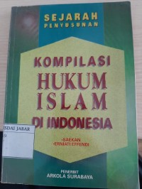 SEJARAH PENYUSUNAN KOMPILASI HUKUM ISLAM DI INDSONESIA