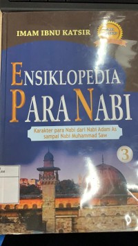 Ensiklopedia Para Nabi Karakter Para Nabi dari Nabi Adam AS sampai Nabi Muhammad SAW Jilid 3