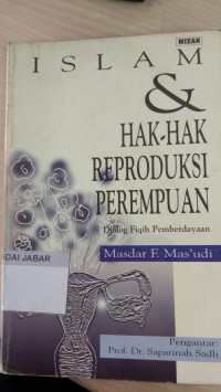 Islam dan hak-hak reproduksi perempuan: Dialog Fiqih Pemberdayaan