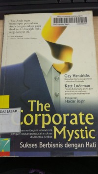 The Corporate Mystic: Sukses Berbisnis dengan Hati