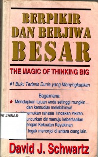 Berpikir dan Berjiwa Besar: The Magic Of Thinking Big