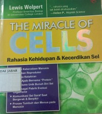 The Miracle Of Cell: Rahasia Kehidupan dan Kecerdikan Sel