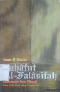 Tahafut Al-Falasifah (Kerancuan Para Filosof): Kitab Filsafat Klasik Paling Kontroversial