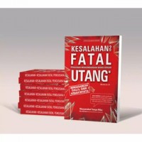 Kesalahan-kesalahan Fatal Pengusaha Mengembangkan Bisnis dengan Utang
