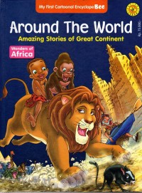 Around The World : Amazing Stories of Great Continent - Wonders of Africa