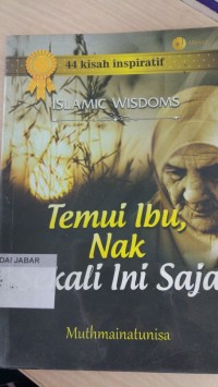 Temui Ibu, Nak Sekali Ini Saja