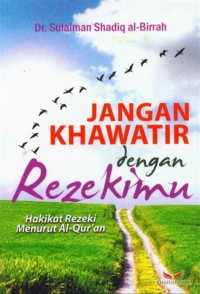 JANGAN KHAWATIR dengan Rezekimu