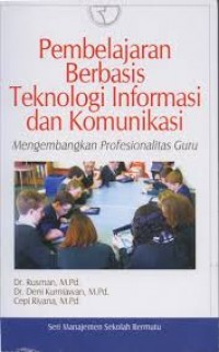 Pembelajran Berbasis Teknologi Informasi dan Komunikasi mengembangkan profesionalitas Guru