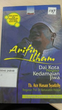 Arifin Ilham: Dai Kota Penabur Kedamain Jiwa